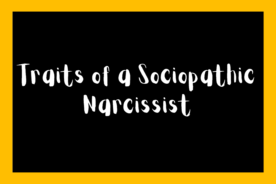 Traits of a Sociopathic Narcissist