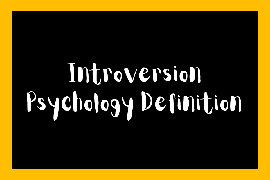 Introversion Psychology Definition